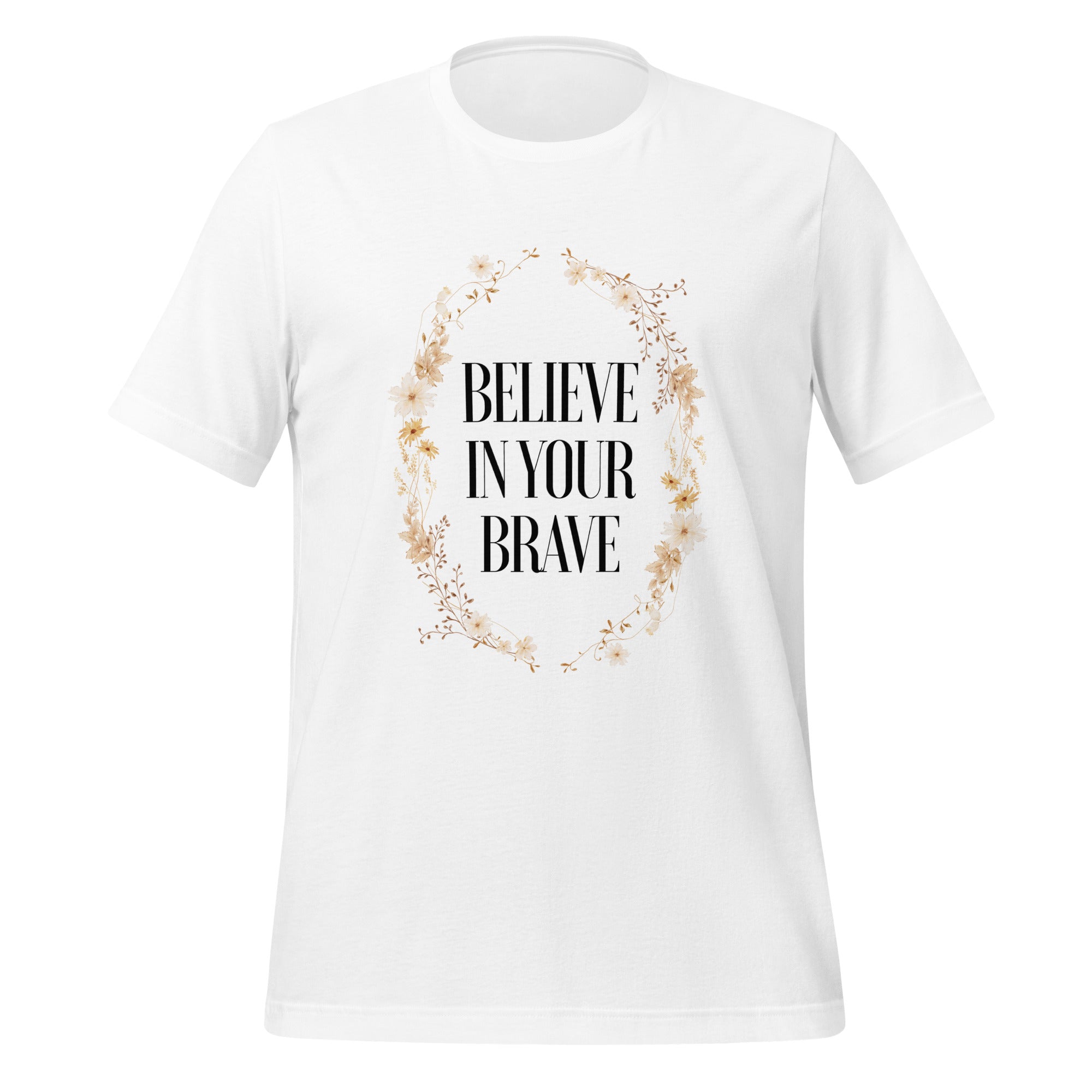Believe in Your Brave Tee - Fredblissful