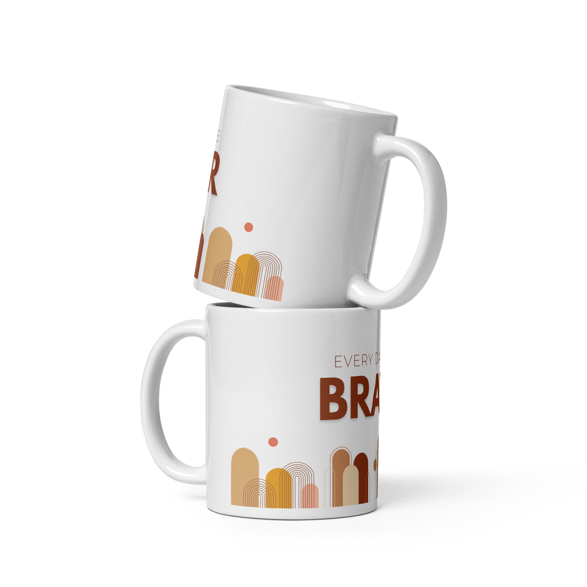 Every Day a Little Braver - Style 2 - Mug - Fredblissful