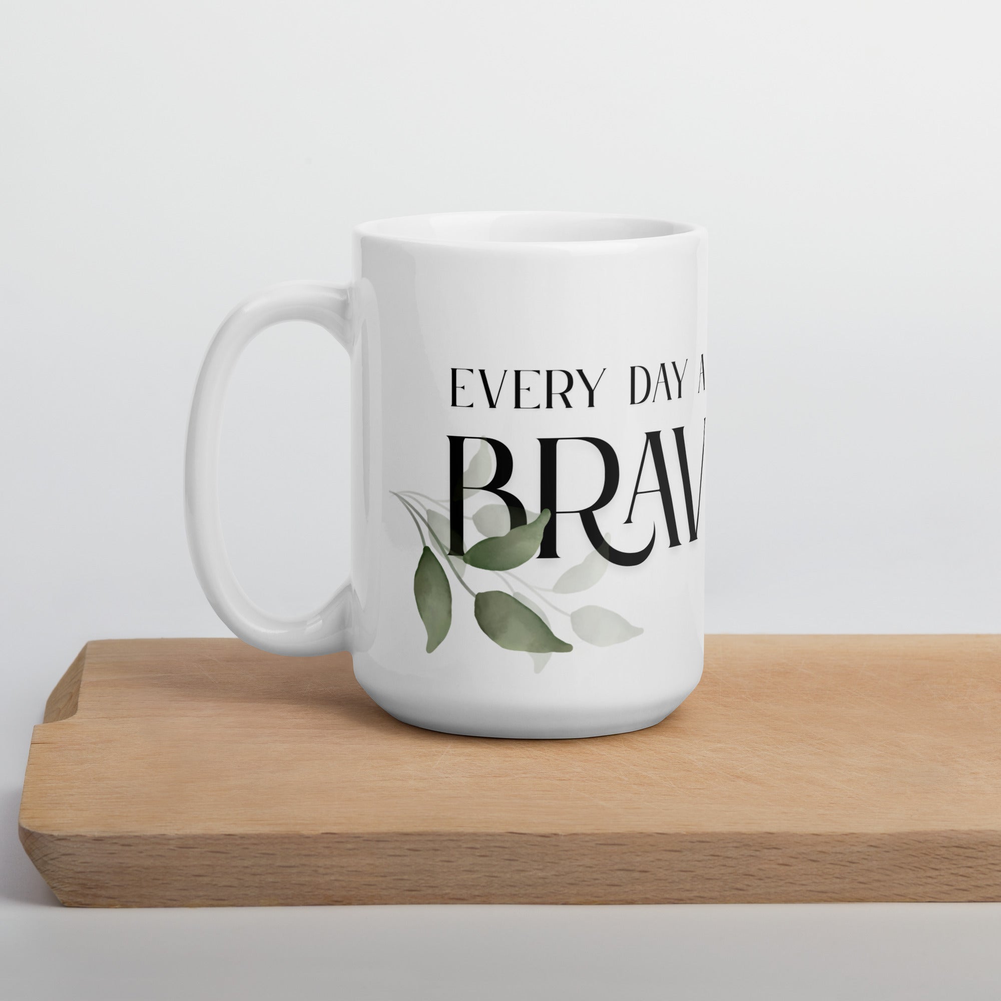 Every Day a Little Braver - Style 1 - Mug - Fredblissful