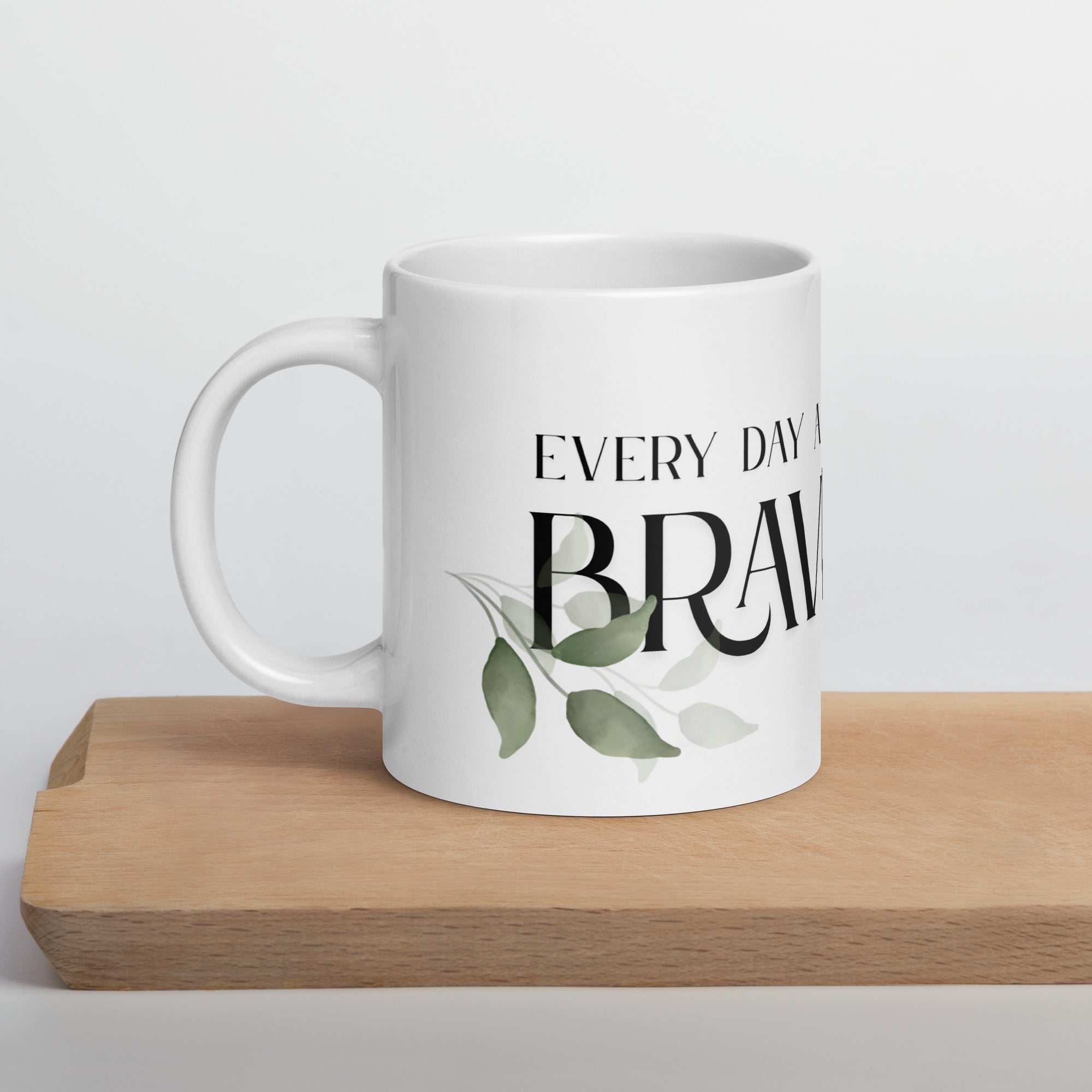Every Day a Little Braver - Style 1 - Mug - Fredblissful