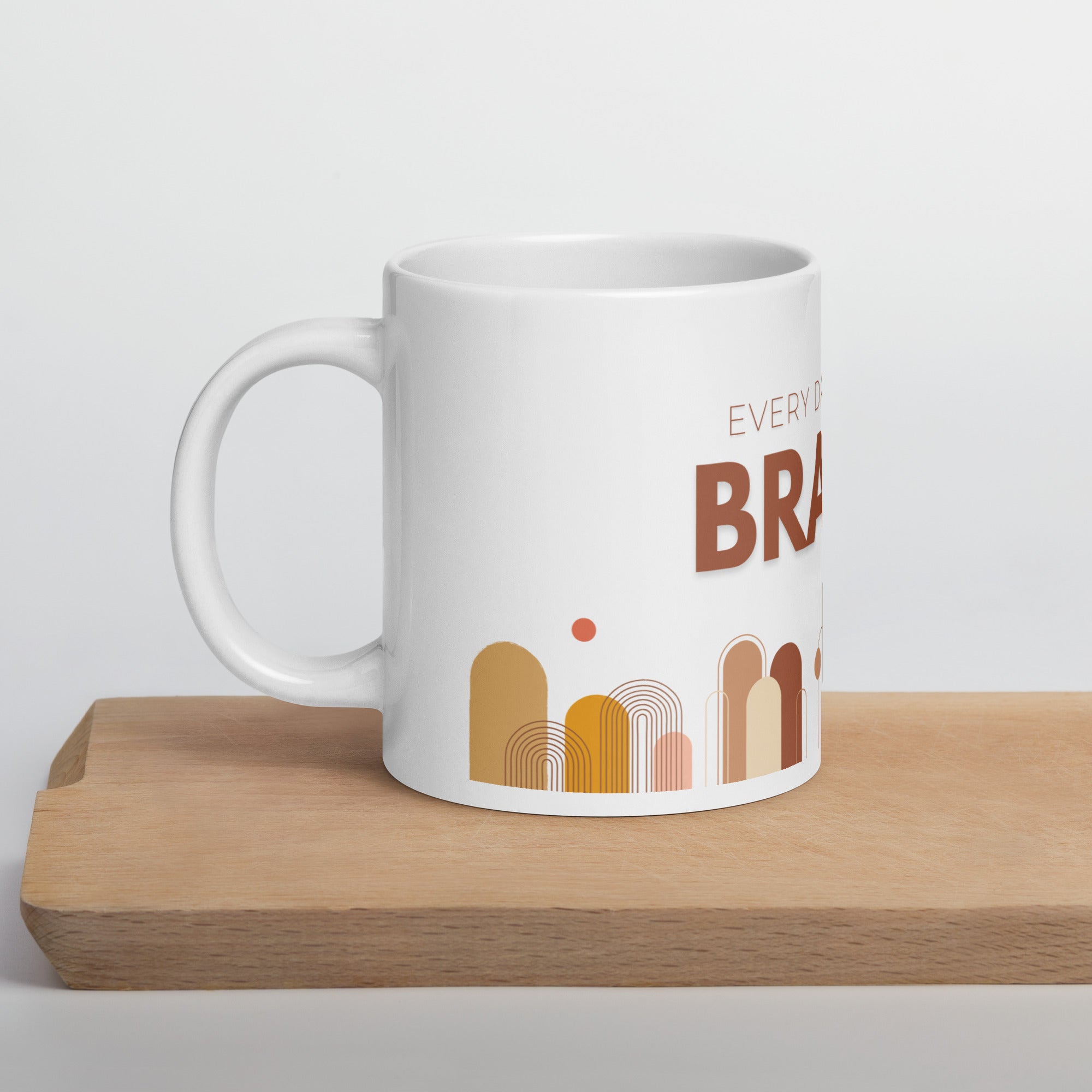 Every Day a Little Braver - Style 2 - Mug - Fredblissful