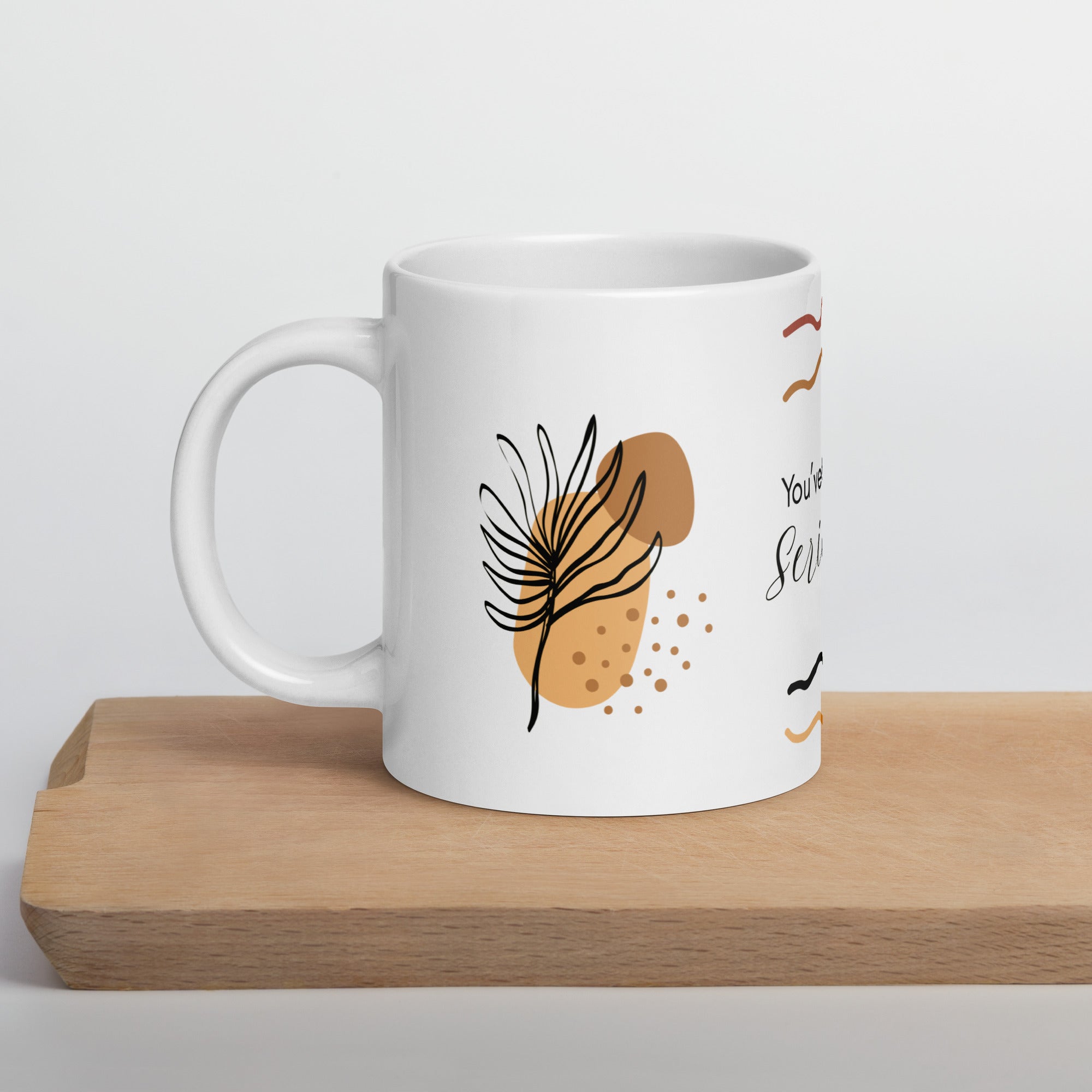 You’ve Got This—Seriously - Mug - Fredblissful